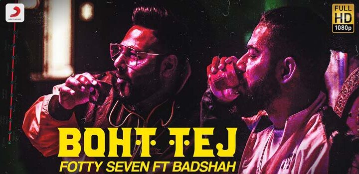Boht Tej Song Lyrics – Fotty Seven ft Badshah