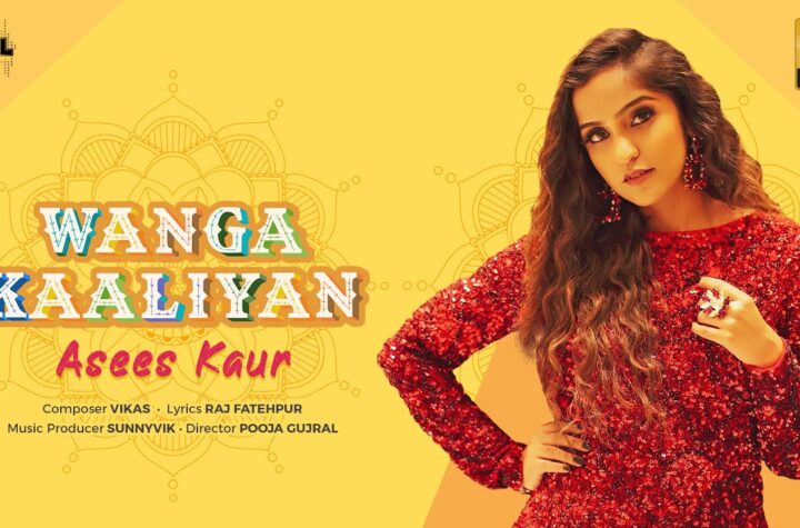 Wanga Kaaliya Full Song Lyrics Asees Kaur New Punjabi Song 2020