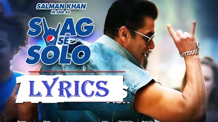 Swag Se Solo Song Lyrics – Salman Khan – T-Series