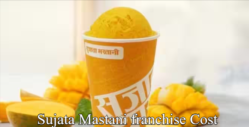 Sujata Mastani franchise Cost