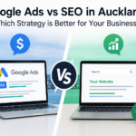 Google Ads vs SEO in Auckland: Which Strategy is Better for Your Business?